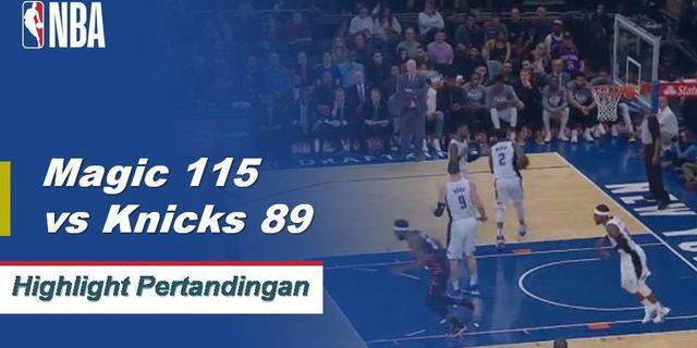 Cuplikan Hasil Pertandingan NBA : Magic 115 vs Knicks 89