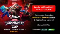 Vidio Community Cup Mobile Legends Series 3, Kamis (18/3/2021) pukul 19.00 WIB dapat disaksikan melalui platform Vidio, laman Bola.com, dan Bola.net. (Dok. Vidio)