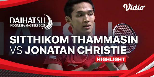 VIDEO: Sengit! Jonatan Christie Kalahkan Wakil Thailand di Indonesia Masters 2021