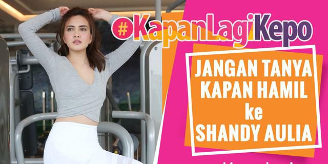 VIDEO: Jangan Tanya Kapan Hamil ke Shandy Aulia, Ini Sebabnya...