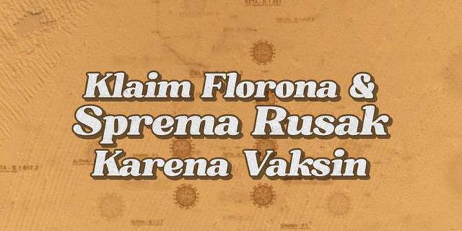 VIDEO: Kebenaran Klaim Florona dan Sperma Rusak karena Vaksin Covid-19