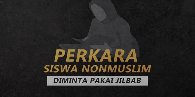 VIDEOGRAFIS: Duduk Perkara Siswi NonMuslim Diminta Pakai Jilbab