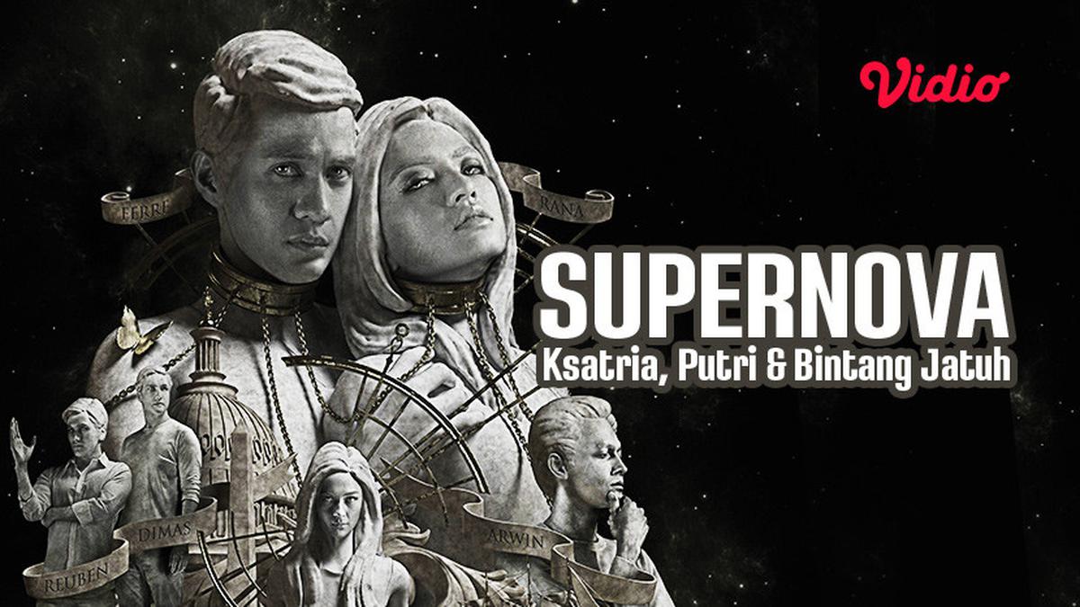 Sinopsis Dan Ulasan Film Supernova Ksatria Putri Dan Bintang Jatuh