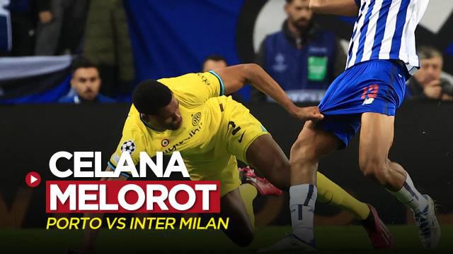 Berita video insiden celana melorot pemain Porto dalam laga leg kedua babak 16 besar Liga Champions 2022/2023 kontra Inter Milan, Rabu (15/3/2023) dini hari WIB.