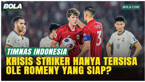 Ramadhan Sananta, Hokky, hingga Raven Belum Setara Ole Romeny, Krisis Striker Timnas Indonesia Belum Usai
