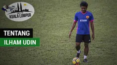 Berita video hal-hal menarik tentang Ilham Udin di Selangor FA. Apa saja itu?