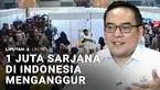 Usai memiliki gelar sarjana harusnya bisa melangkah dalam industri kerja. Namun, ternyata, ada satu juta sarjana menganggur. Benarkah gelar sarjana kini tak lagi jadi tiket emas untuk masuk ke dunia kerja?