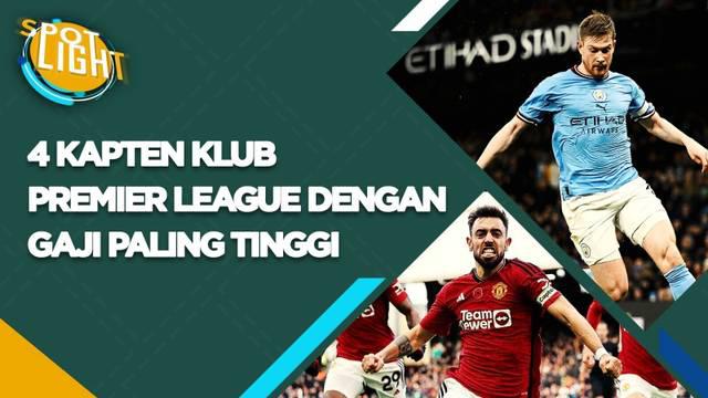 Berita video, spotlight kali ini membahas 4 kapten klub Premier League dengan gaji paling tinggi.