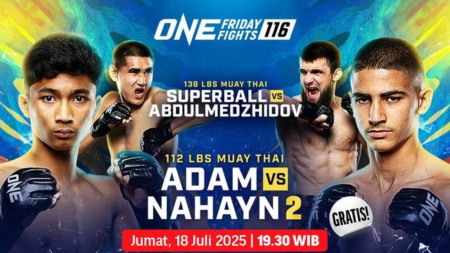Jadwal Live Stream ONE Friday Fights 116 di Vidio Akhir Pekan Ini