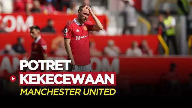MOTION GRAFIS: Potret Kekecewaan Skuat MU Saat Telan Kekalahan Perdana Liga Inggris 2022/2023 di Old Trafford