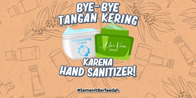 VIDEO: Sayonara Tangan Kering dan Iritasi karena Hand Sanitizer!