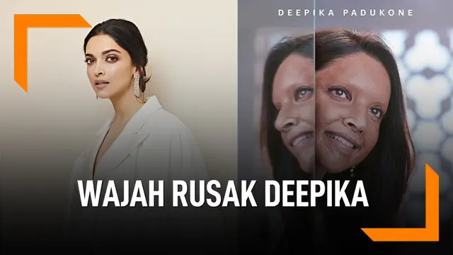 VIDEO: Deepika Padukone Tampil Dengan Wajah Rusak, Kenapa