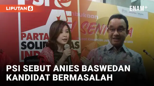 PSI Tolak Dukung Anies Baswedan