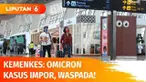 Kementerian Kesehatan menyatakan bahwa penambahan dua kasus baru Omicron adalah kasus impor. Untuk itu, masyarakat diimbau agar tunda perjalanan baik ke luar negeri maupun dalam negeri untuk mencegah penyebaran Covid-19.