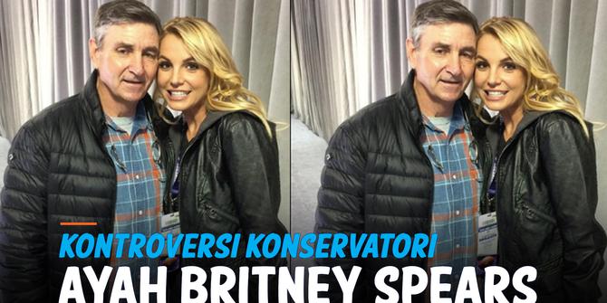 VIDEO: Ayah Britney Spears Dicabut Jadi Konservator anaknya