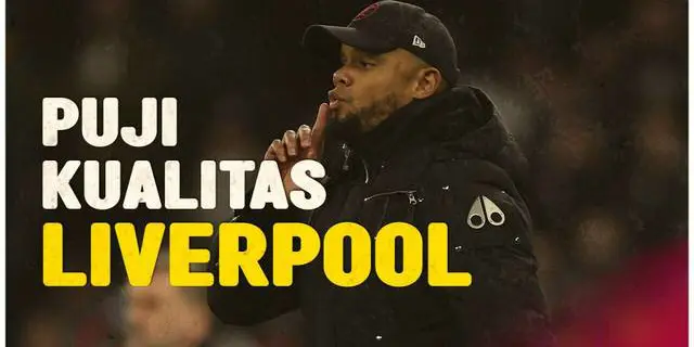 VIDEO: Vincent Kompany Puji Liverpool Setelah Timnya, Burnley FC Telan Kekalahan di Pekan 24 Liga Inggris