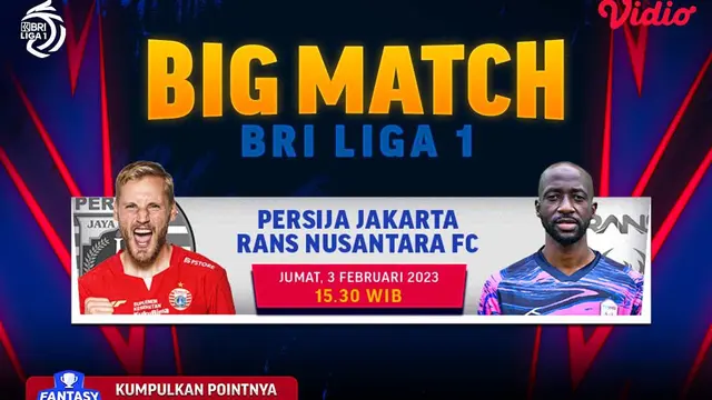 Link Live Streaming BRI Liga 1 : Persija Jakarta Vs RANS Nusantara di Vidio