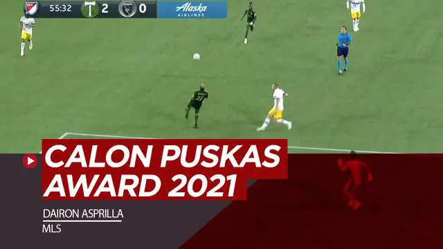 Berita video gol spektakuler calon Puskas Award 2021. Dicetak oleh Dairon Asprilla di MLS