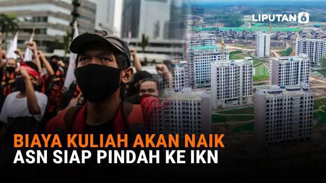 Mulai dari biaya kuliah akan naik hingga ASN siap pindah ke IKN di News Flash Liputan6.com.