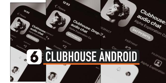 VIDEO: Sebentar Lagi Clubhouse Bisa Dinikmati di Android