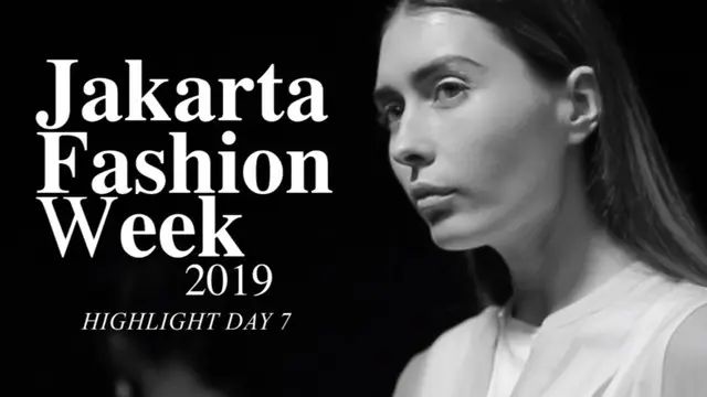 Kumpulan kegiatan di hari terakhir Jakarta Fashion Week 2019.