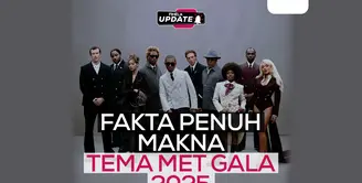 Fimela Update: Fakta Penuh Makna Tema Met Gala 2025