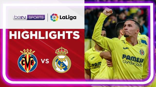Menang Kandang, Ini Dua Gol Villarreal yang Bungkam Real Madrid di Liga Spanyol Pekan ke-16