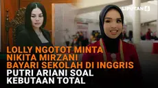 Mulai dari Lolly yang ngotot agar Nikita Mirzani bayari sekolah di Inggris hingga Putri Ariani yang menjelaskan soal kebutaan yang dialaminya, berikut News Flash Showbiz Liputan6.com.