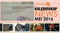 Kaleidoskop News Mei 2016 (Liputan6.com/Abdillah)