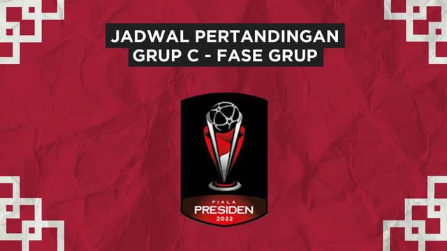 Berita motion grafis jadwal pertandingan grup c Piala Presiden 2022, ada Bali United dan Persib Bandung