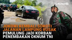 Mulai dari Jokowi kembali soroti jalanan Lampung rusak hingga pemulung jadi korban penembakan oknum TNI, berikut sejumlah berita menarik News Flash Liputan6.com.
