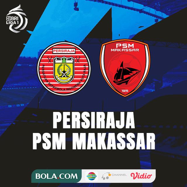 BRI Liga 1 - Persiraja Banda Aceh Vs PSM Makassar