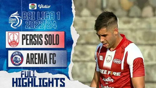 VIDEO: Highlights BRI Liga 1 2023 / 2024, Persis Solo Tahan Imbang Arema FC 1-1