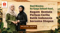 Berangkat dari Cinta Budaya Nusantara, Ragam Bentala Hadirkan Cerita Batik Indonesia bersama Shopee