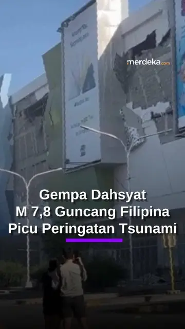 Detik-Detik Gempa Dahsyat M 7,8 Guncang Filipina, Picu Peringatan Tsunami
