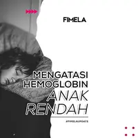 Cara Mengatasi Hemoglobin Rendah Pada Anak