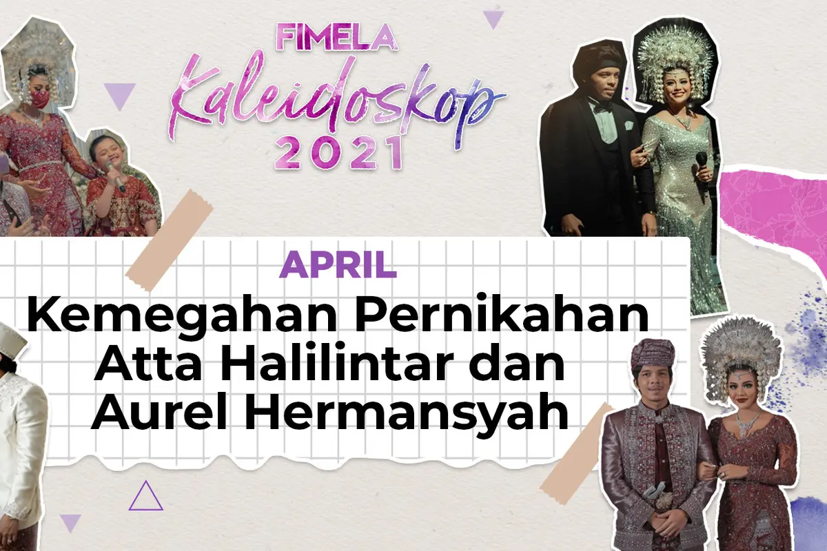 Fimela Highlight April 2021: Kemegahan Pernikahan Atta Halilintar dan Aurel Hermansyah