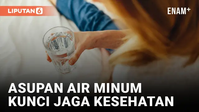 Pentingnya asupan minum air putih.&nbsp;