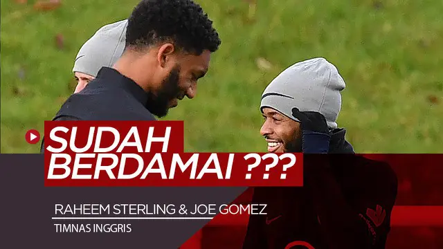 VIDEO: Usai Berseteru, Raheem Sterling dan Joe Gomez Kembali Akrab di Timnas Inggris