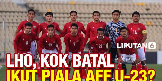 VIDEO: Timnas Indonesia Batal Ikut Ajang Piala AFF U-23, Apa Alasannya?