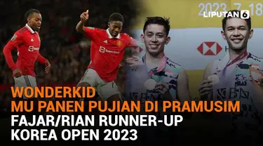 Mulai dari Wonderkid MU panen pujian di pramusim hingga Fajar/Rian runner-up Korean Open 2023, berikut sejumlah berita menarik Newa Flsh Sport Liputan6.com.