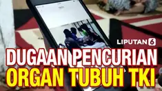 Seorang TKI meninggal di Kinabalu, Malaysia. Saat jenazahnya tiba di Indonesia, keluarga menyebut ada bekas operasi di bagian perut dan organ tubuhnya tidak lengkap.