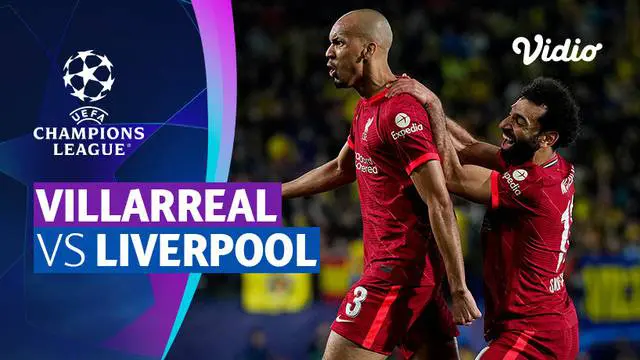 VIDEO: Momen-Momen Penting Saat Liverpool Comeback Kontra Villarreal pada Semifinal Leg 2 Liga Champions