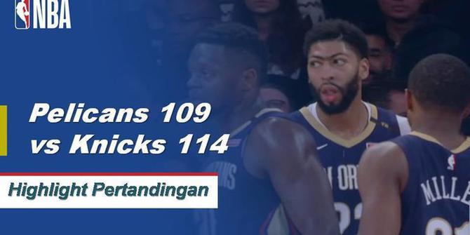 Cuplikan Pertandingan NBA : Knicks 114 vs Pelicans 109