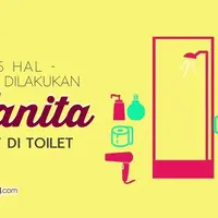 Intip 5 Hal yang Dilakukan Wanita Dalam Toilet