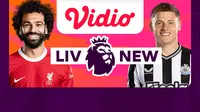 Jadwal dan Live Streaming Liverpool vs Newcastle United di Vidio