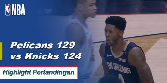 Cuplikan Pertandingan NBA : Pelicans 129 vs Knicks 124