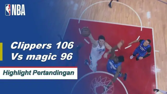 Cuplikan Hasil Pertandingan NBA : Clippers 106 vs Magic 96