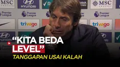 Berita Video, Antonio Conte Akui Tottenham Hotspur Beda Level dengan Chelsea