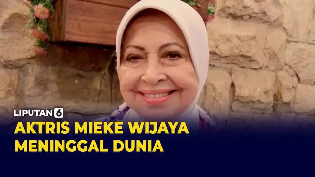 Dunia perfilman Indonesia berduka, aktris senior Mieke Wijaya meninggal dunia hari Selasa (3/5) malam karena sakit. Almarhumah sempat dirawat di Rumah Sakit Pusat Angkatan Darat.